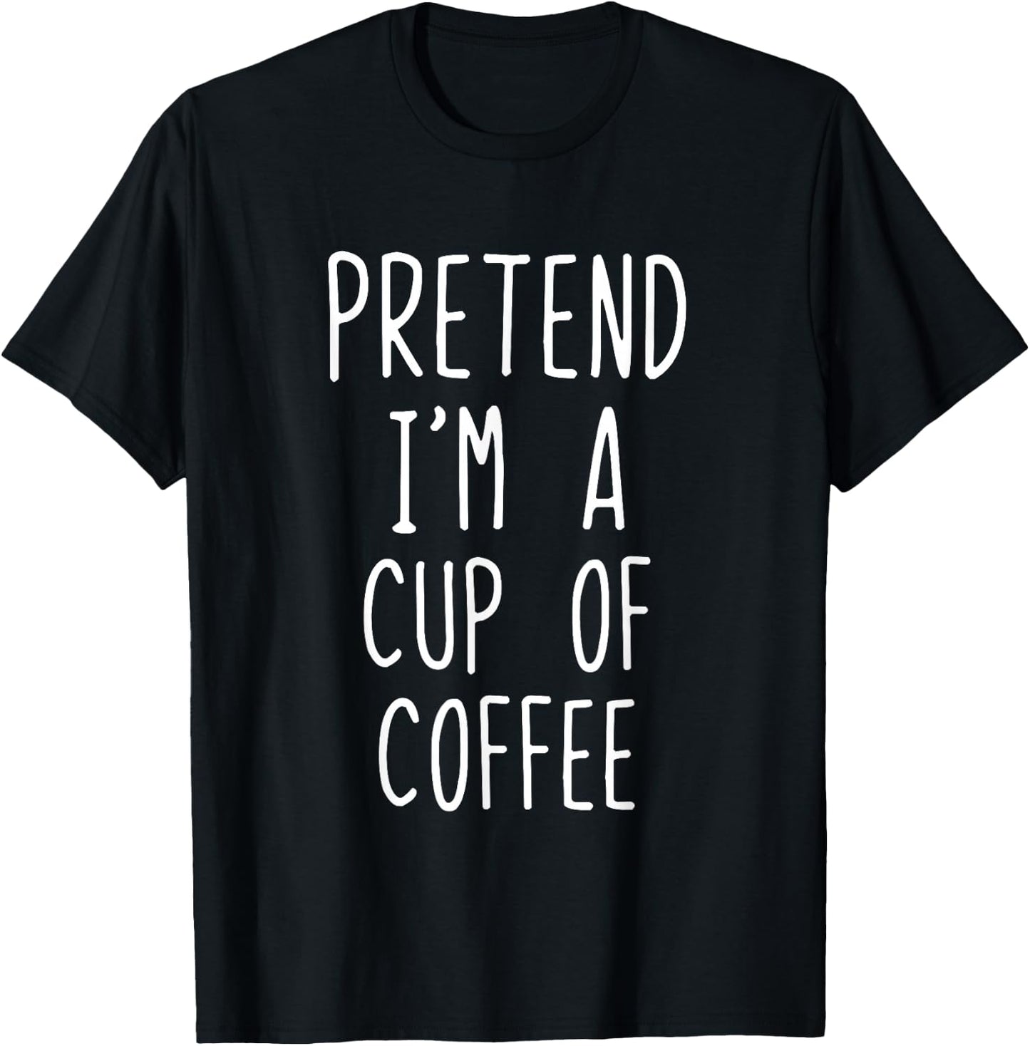 Pretend Im A Cup Of Coffee Costume Halloween Lazy Adult Kids T-Shirt - T-Shirt | Black