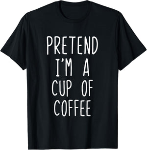 Pretend Im A Cup Of Coffee Costume Halloween Lazy Adult Kids T-Shirt - T-Shirt | Black
