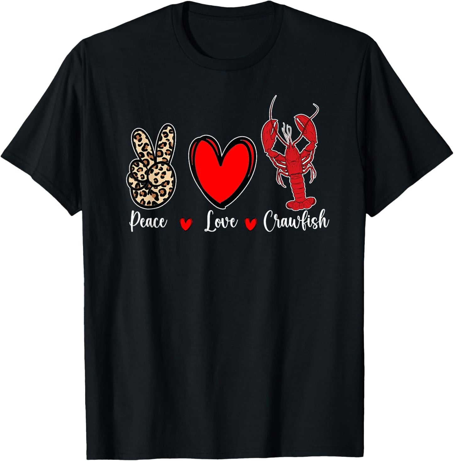 Peace Love Crawfish Cajun Crawfish Men Women T-Shirt - T-Shirt | Black