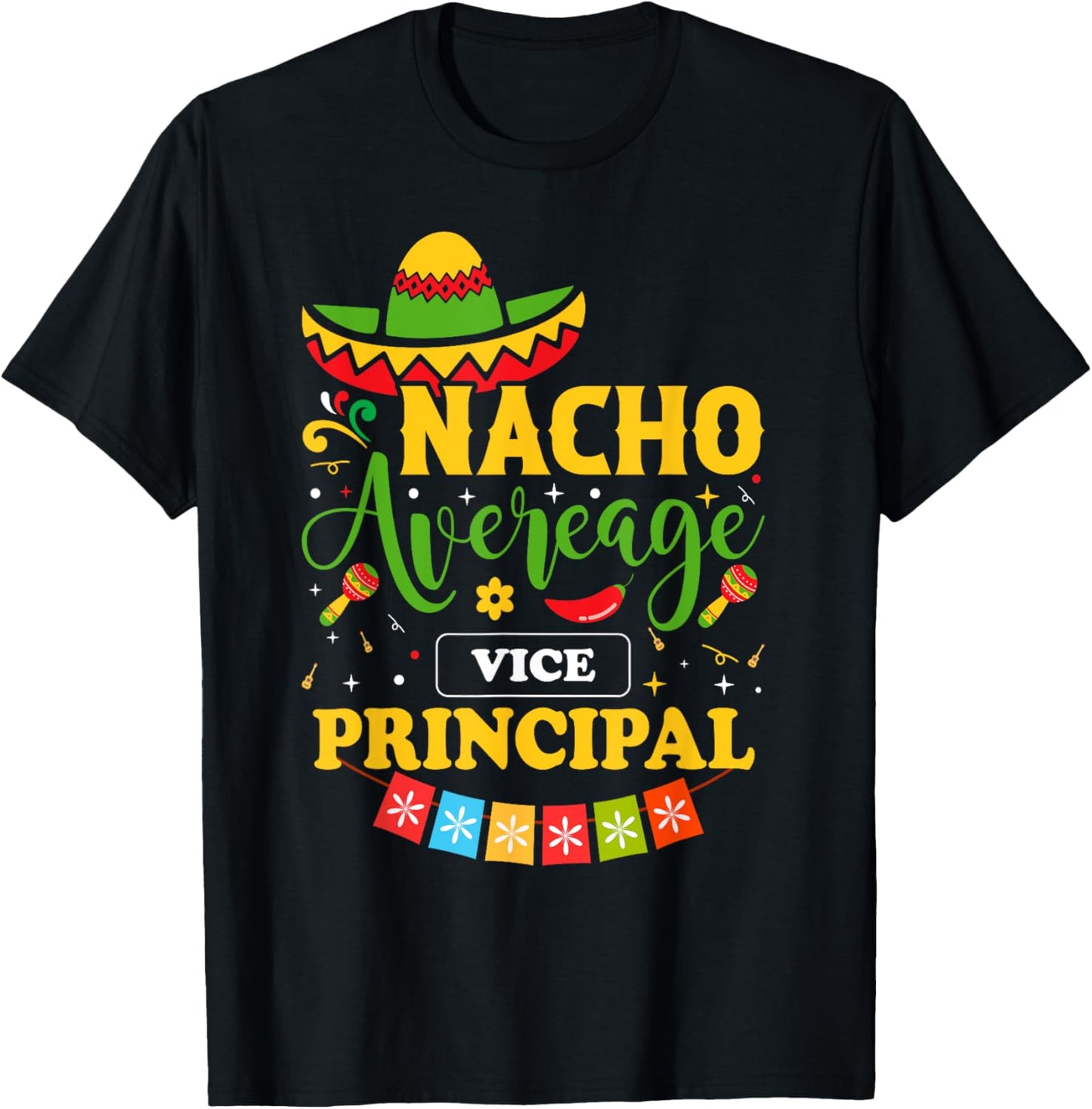 Cinco de mayo nacho average Vice Principal T-Shirt - T-Shirt | Black