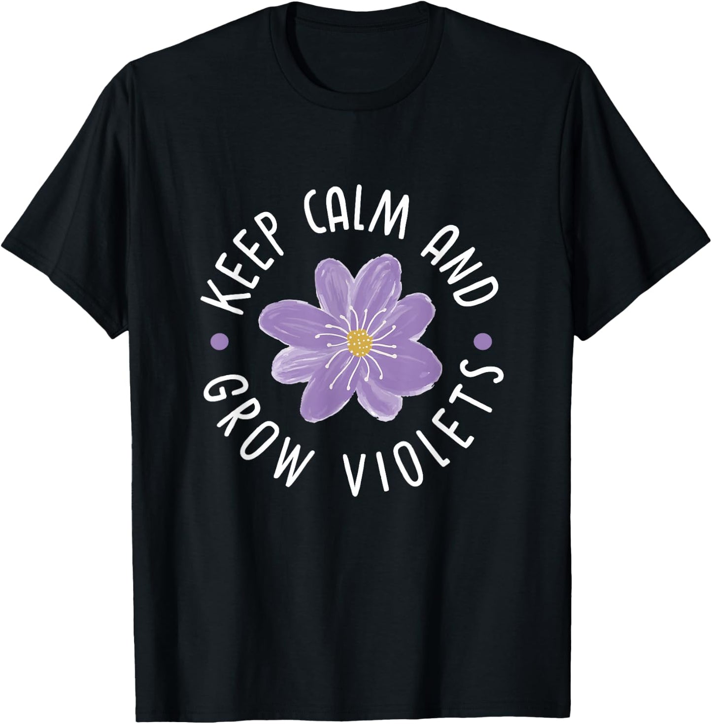 Keep calm and grow violets T-Shirt - T-Shirt | Black