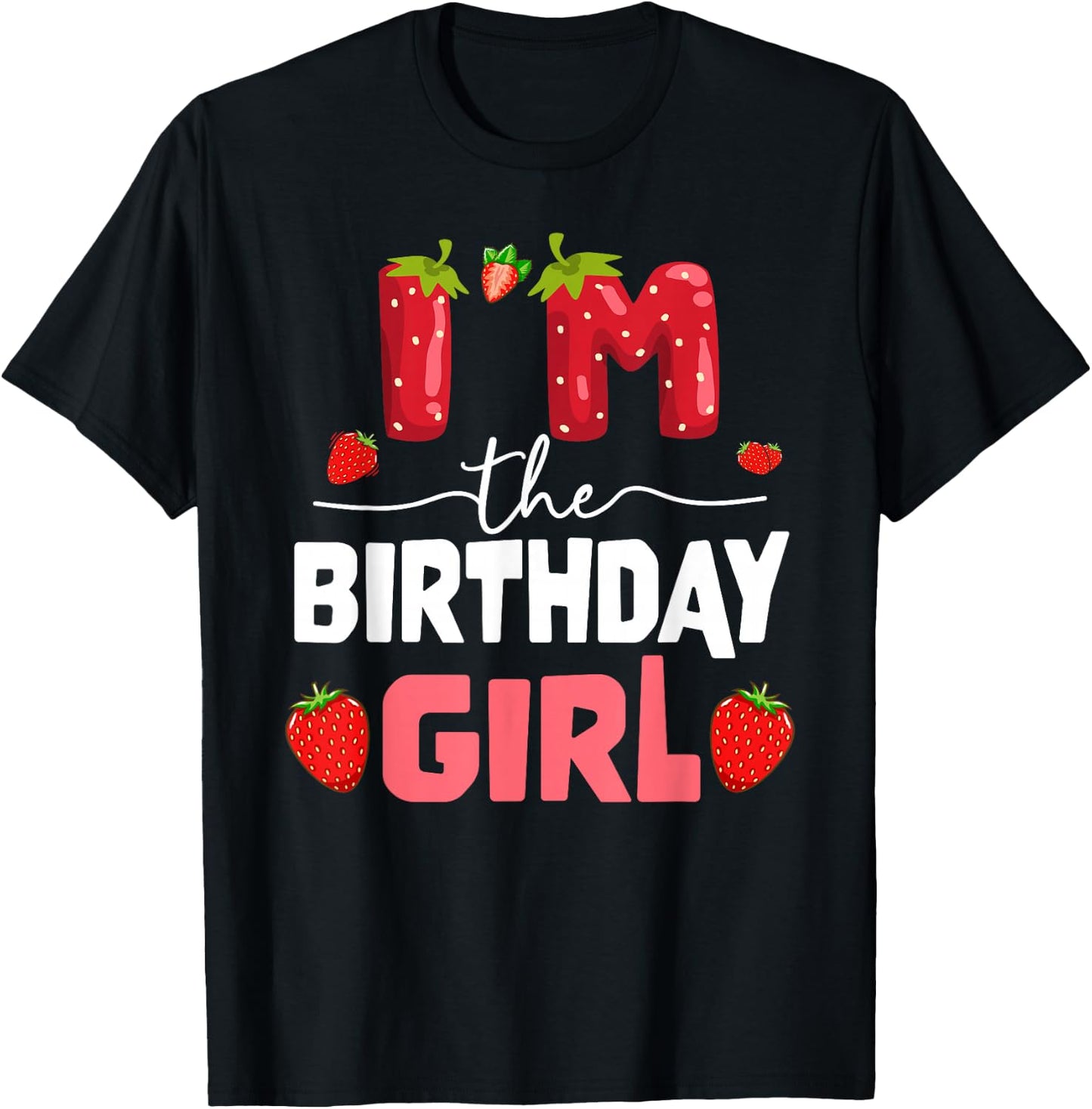 I'm The Berry First Birthday of Girl Sweet Strawberry T-Shirt - T-Shirt | Black
