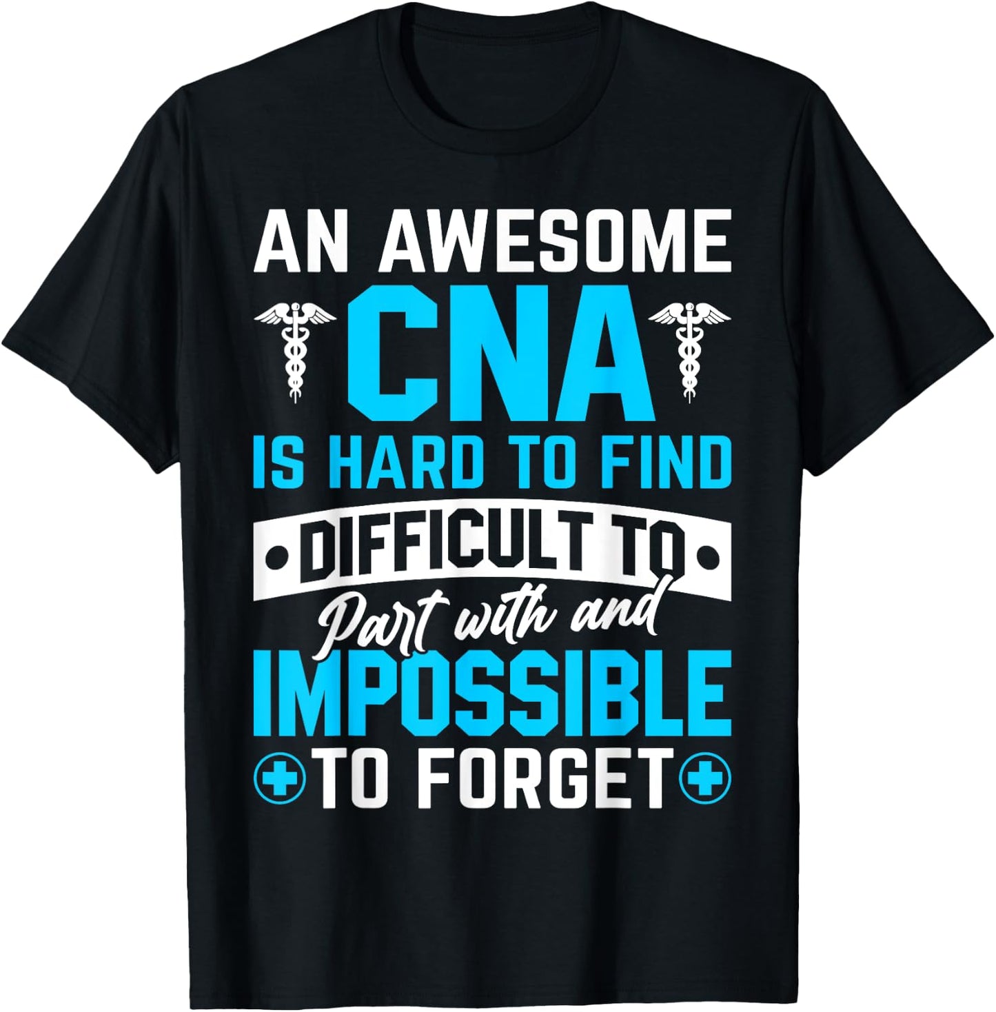 An Awesome CNA Is Hard To Find Difficult To Part With And Im T-Shirt - T-Shirt | Black