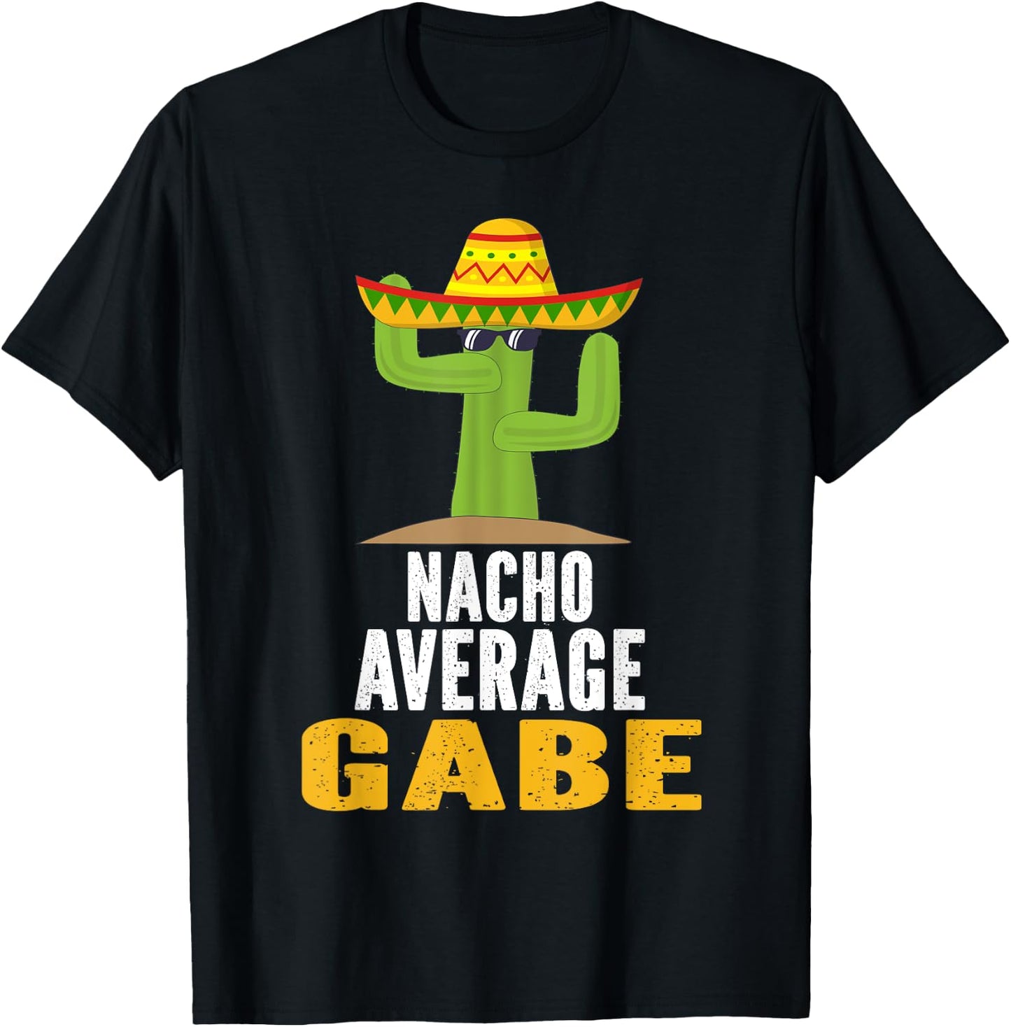 Nacho Average GABE Custom Name Cinco De Mayo Sombrero T-Shirt - T-Shirt | Black
