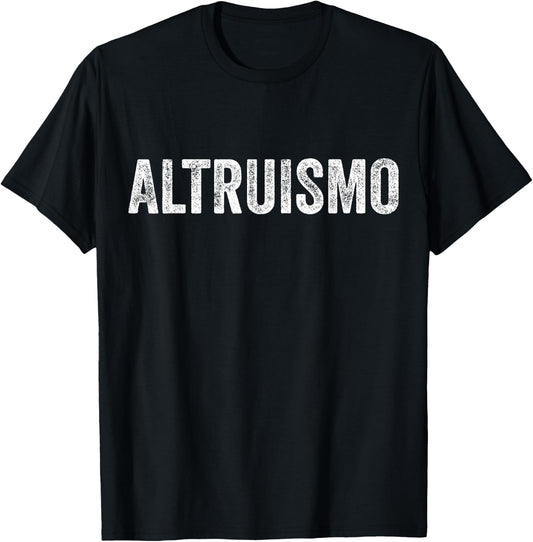 Altruismo Selfless Giving Inspiration Vintage Altruismo T-Shirt - T-Shirt | Black