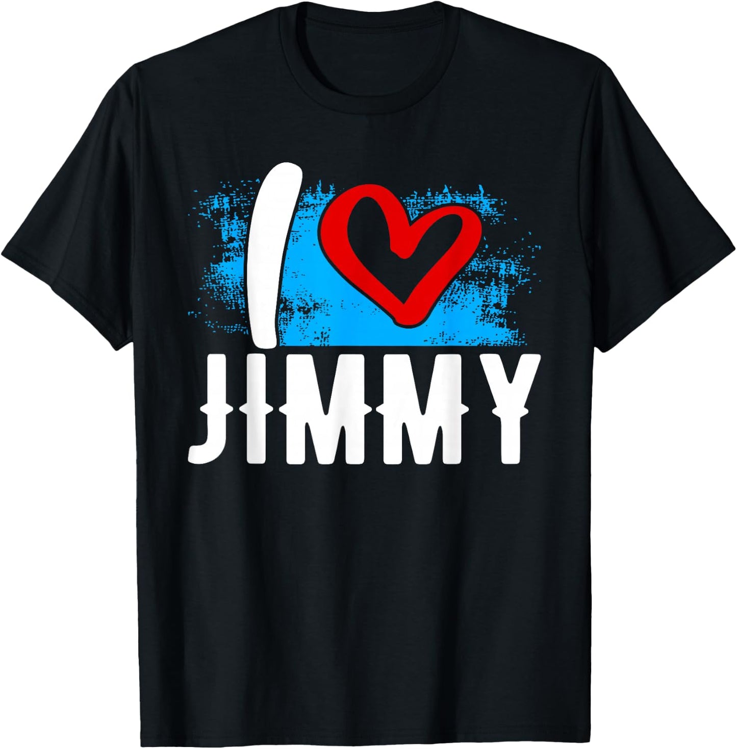 I Love JIMMY Name Jim T-Shirt - T-Shirt | Black