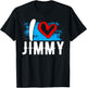 I Love JIMMY Name Jim T-Shirt - T-Shirt | Black