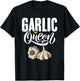 Garlic Queen Gourmet Cooking Seasoning Funny Garlic T-Shirt - T-Shirt | Black