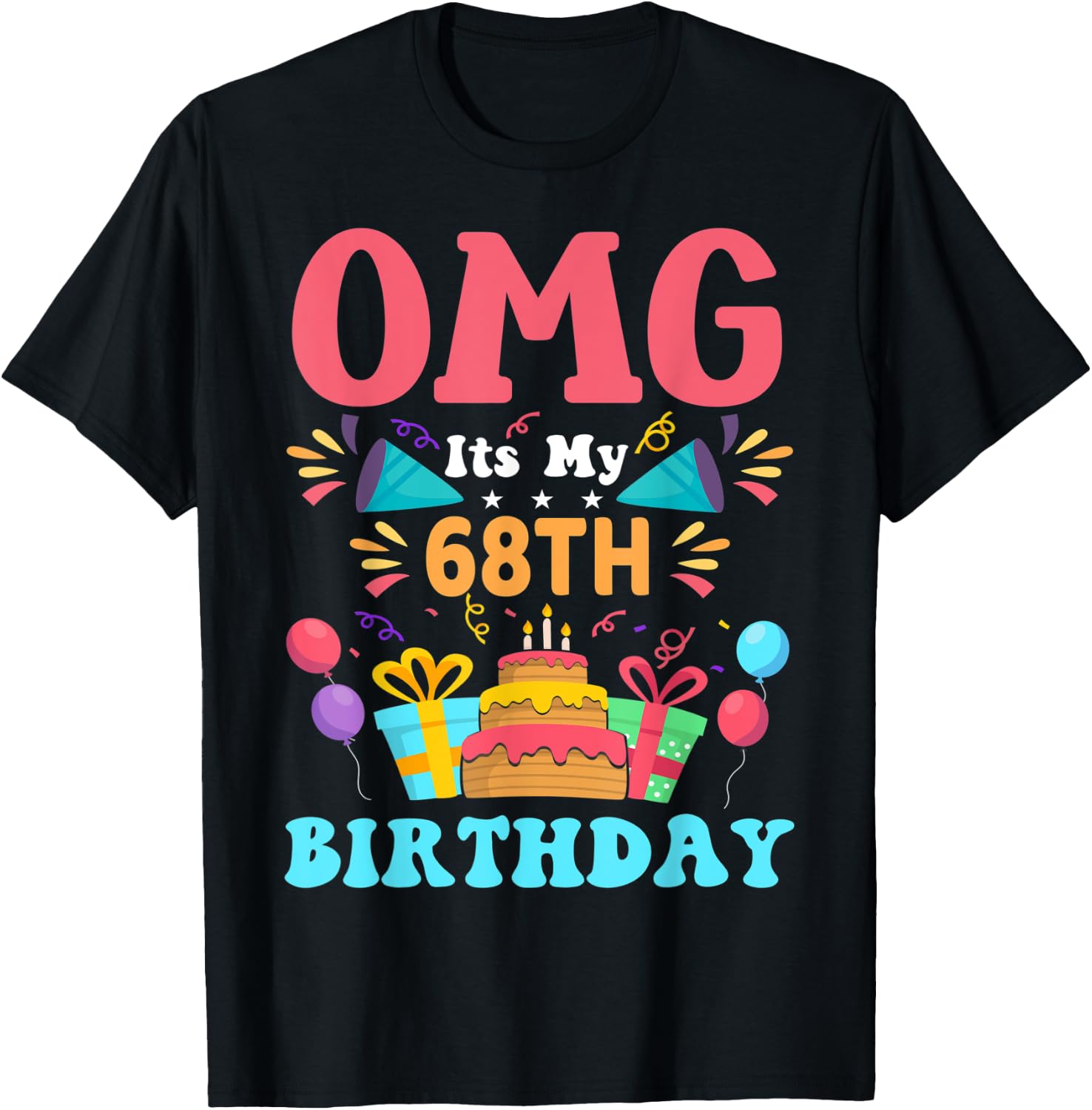 68 Year Old Birthday Party Gift Omg Happy 68th Birthday T-Shirt - T-Shirt | Black