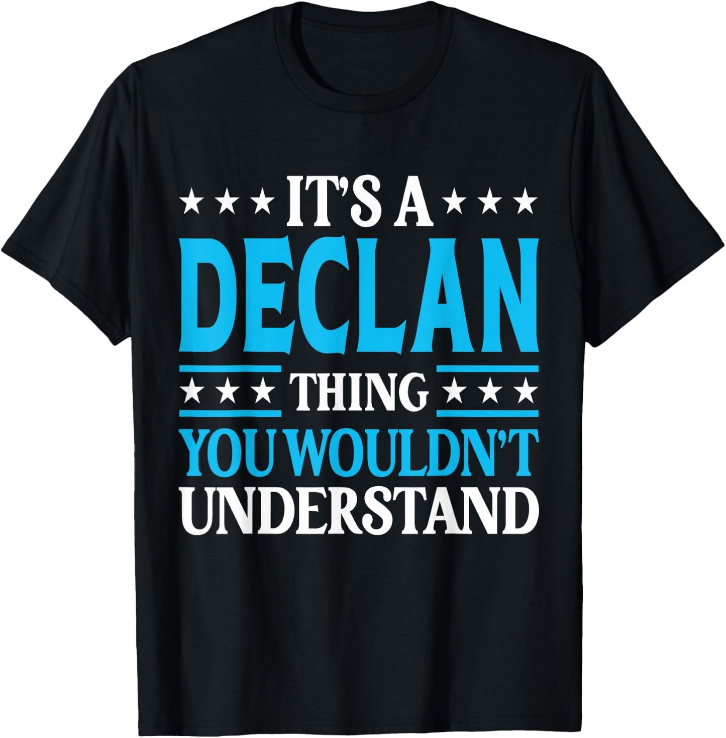 It's A Declan Thing Personal Name Funny Declan T-Shirt - T-Shirt | Black