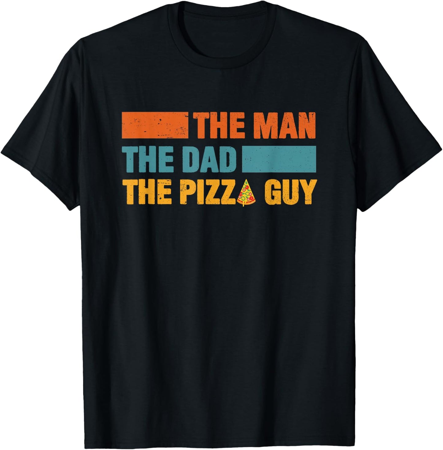 Man The Dad The Pizza Delivery Guy for Pizza Lovers T-Shirt - T-Shirt | Black