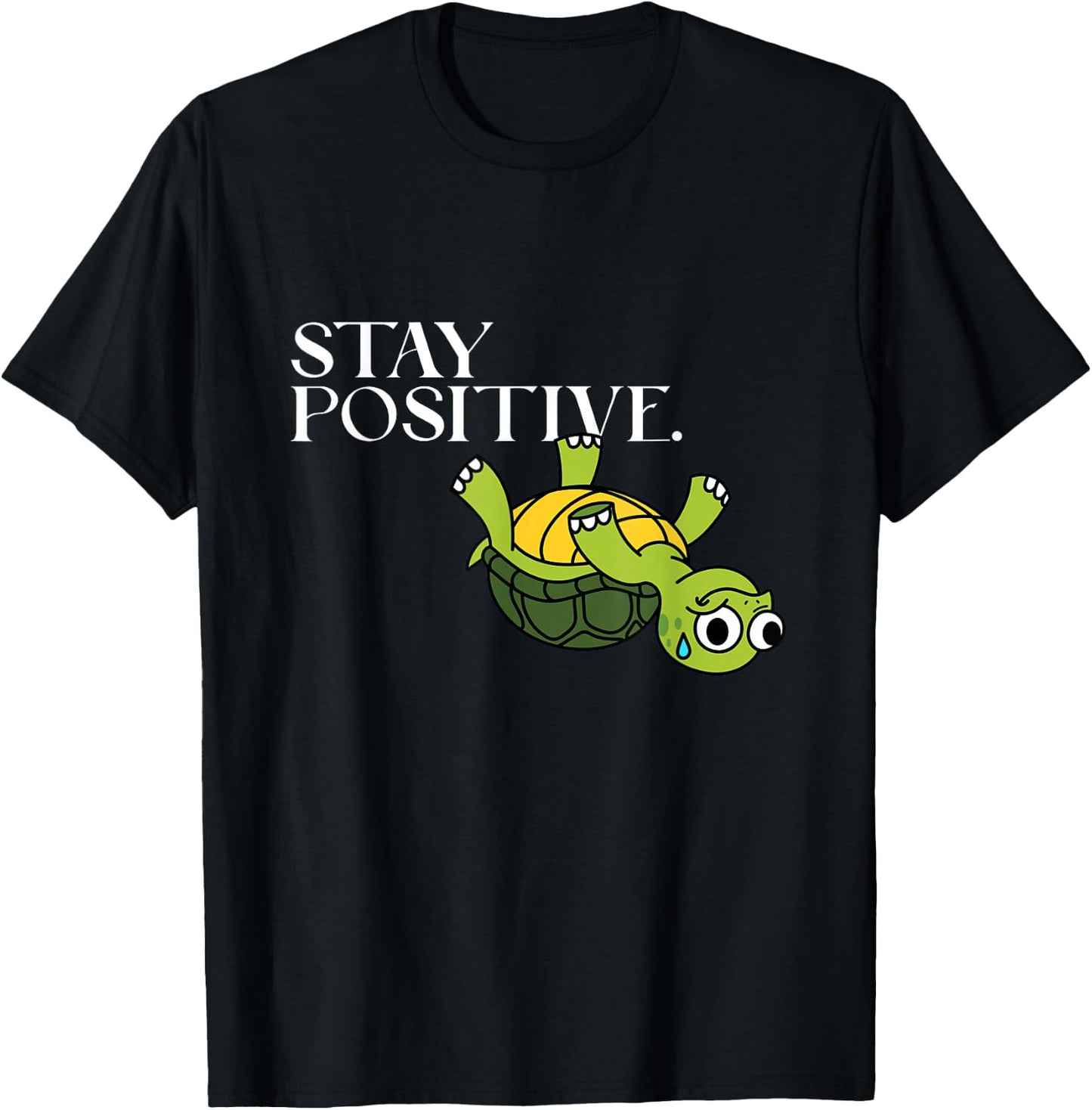 Funny Graphic Novelty - Stay Positive Upside Down Turtle T-Shirt - T-Shirt | Black