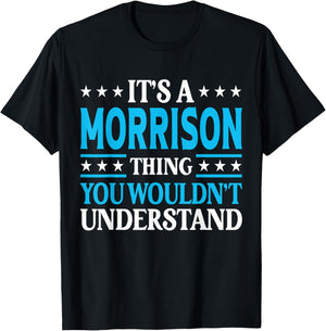 It's A Morrison Thing Surname Funny Last Name Morrison T-Shirt - T-Shirt | Black