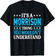 It's A Morrison Thing Surname Funny Last Name Morrison T-Shirt - T-Shirt | Black