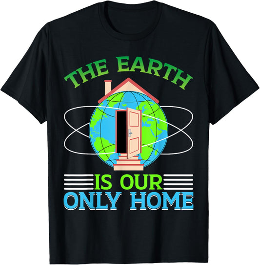 The Earth Is Our Only Home T-Shirt - T-Shirt | Black