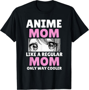Anime Mom Like A Regular Mom Only Way Cooler Kawaii T-Shirt - T-Shirt | Black