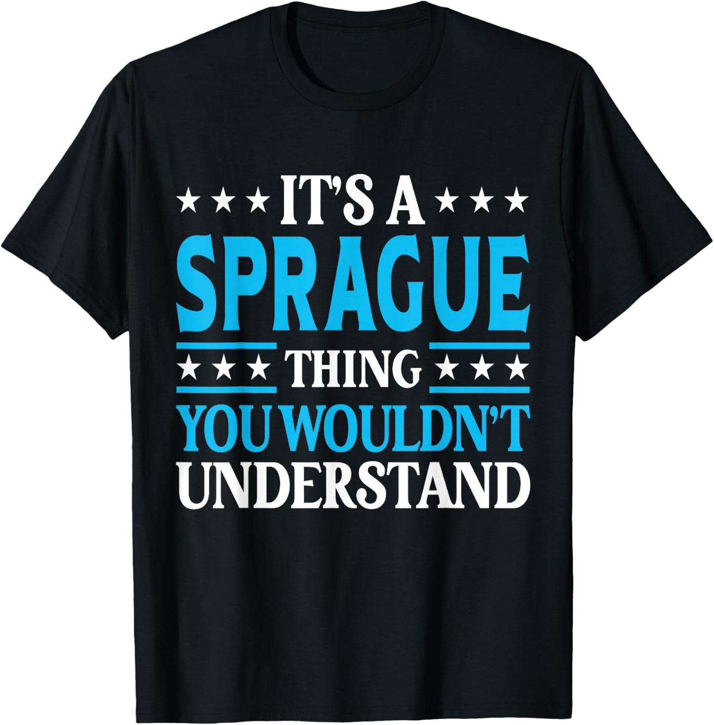 It's A Sprague Thing Surname Funny Family Last Name Sprague T-Shirt - T-Shirt | Black