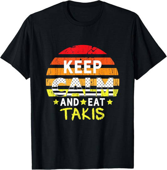Retro Grunge Keep Calm and Eat Takis Foodies Design 2024 T-Shirt - T-Shirt | Black