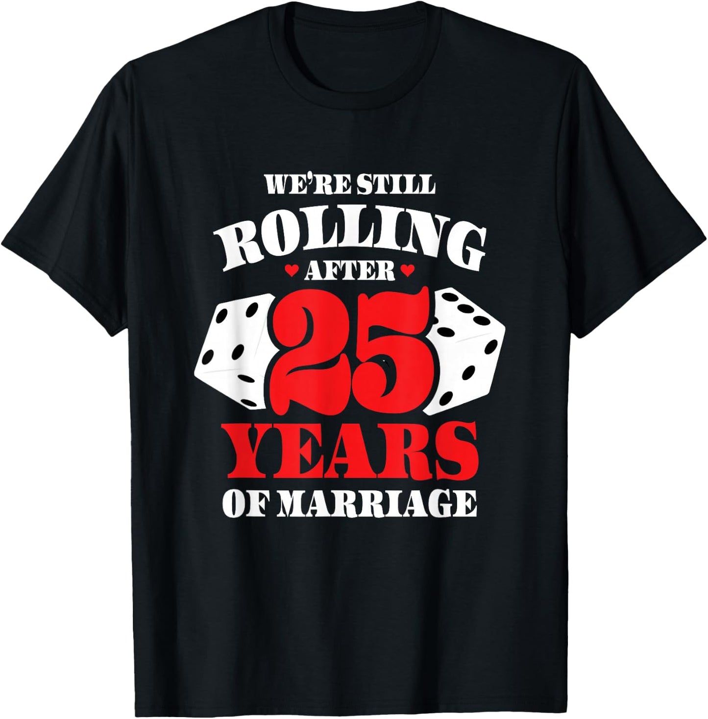 Couples Married 25 Years - Funny 25th Wedding Anniversary T-Shirt - T-Shirt | Black