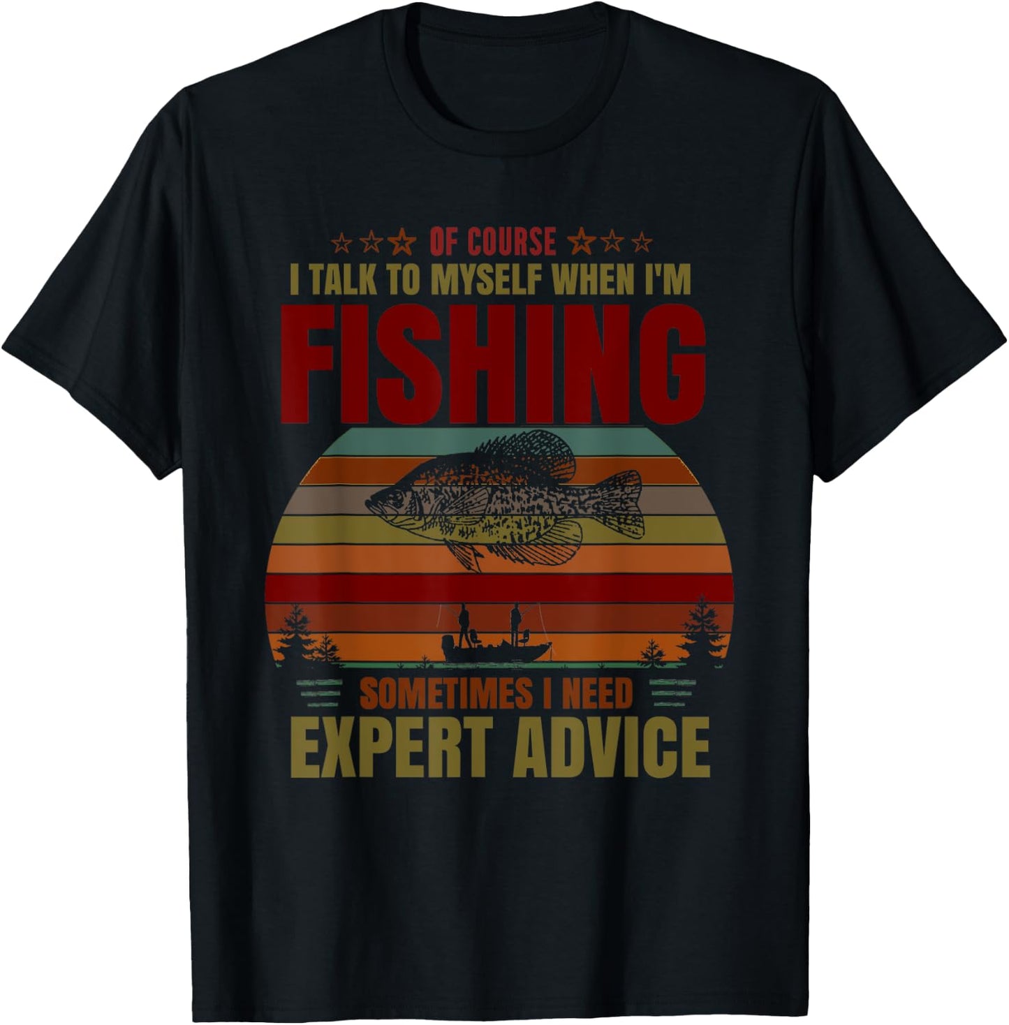 Yes I Talk To Myself When Fishing Need Expert Advice Funny T-Shirt - T-Shirt | Black