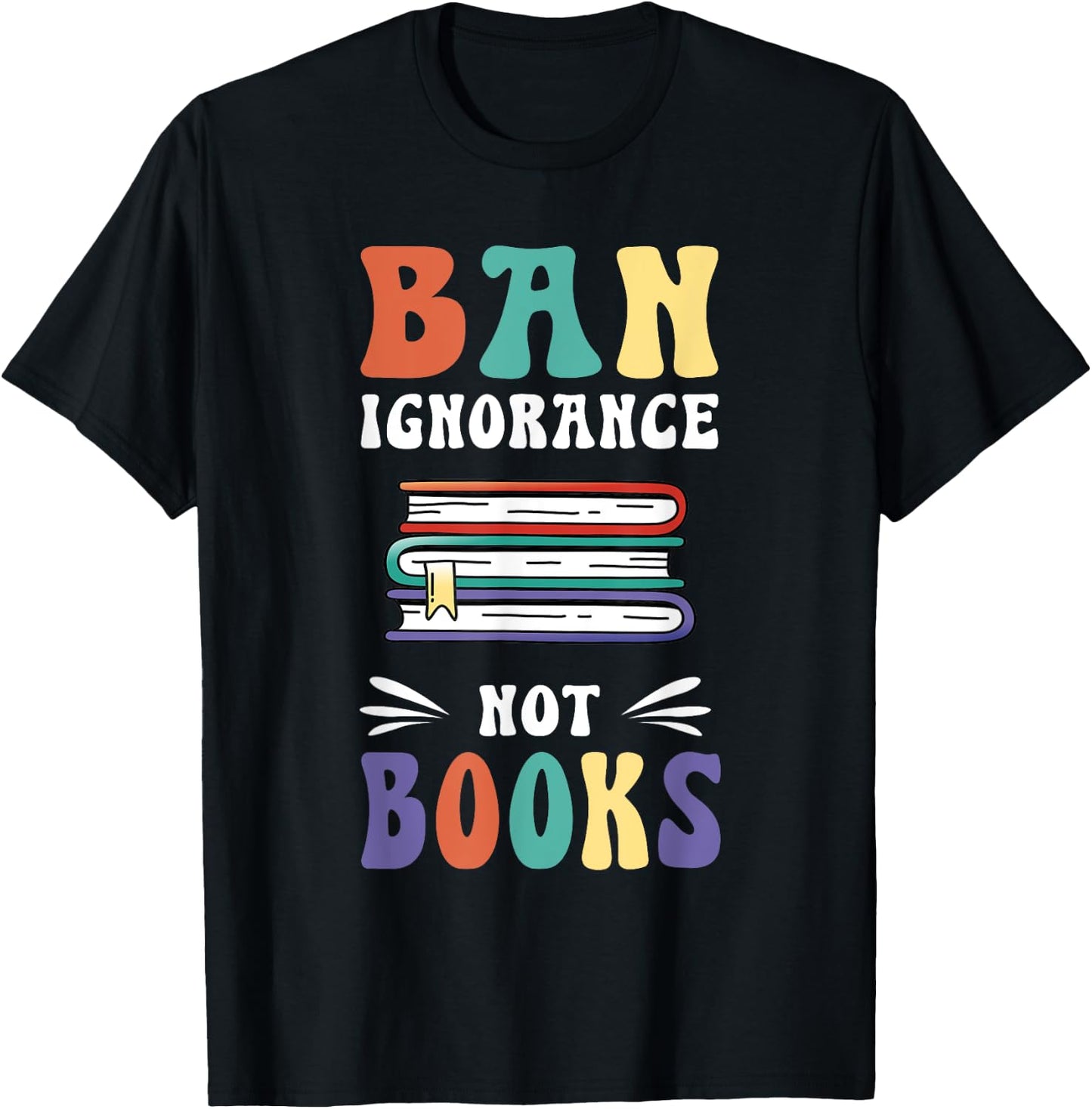 Funny "Ban Ignorance Not Books " - I Read Banned Books T-Shirt - T-Shirt | Black