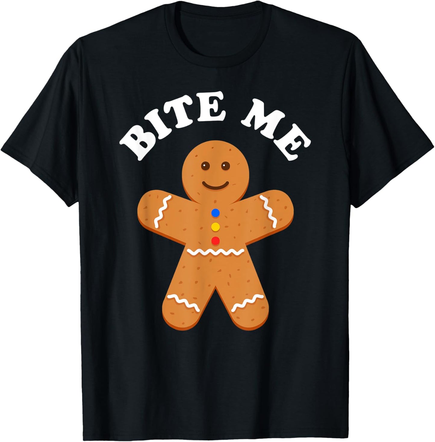 Gingerbread Man Bite Me Funny Sarcastic Pun Adult Humor Joke T-Shirt - T-Shirt | Black