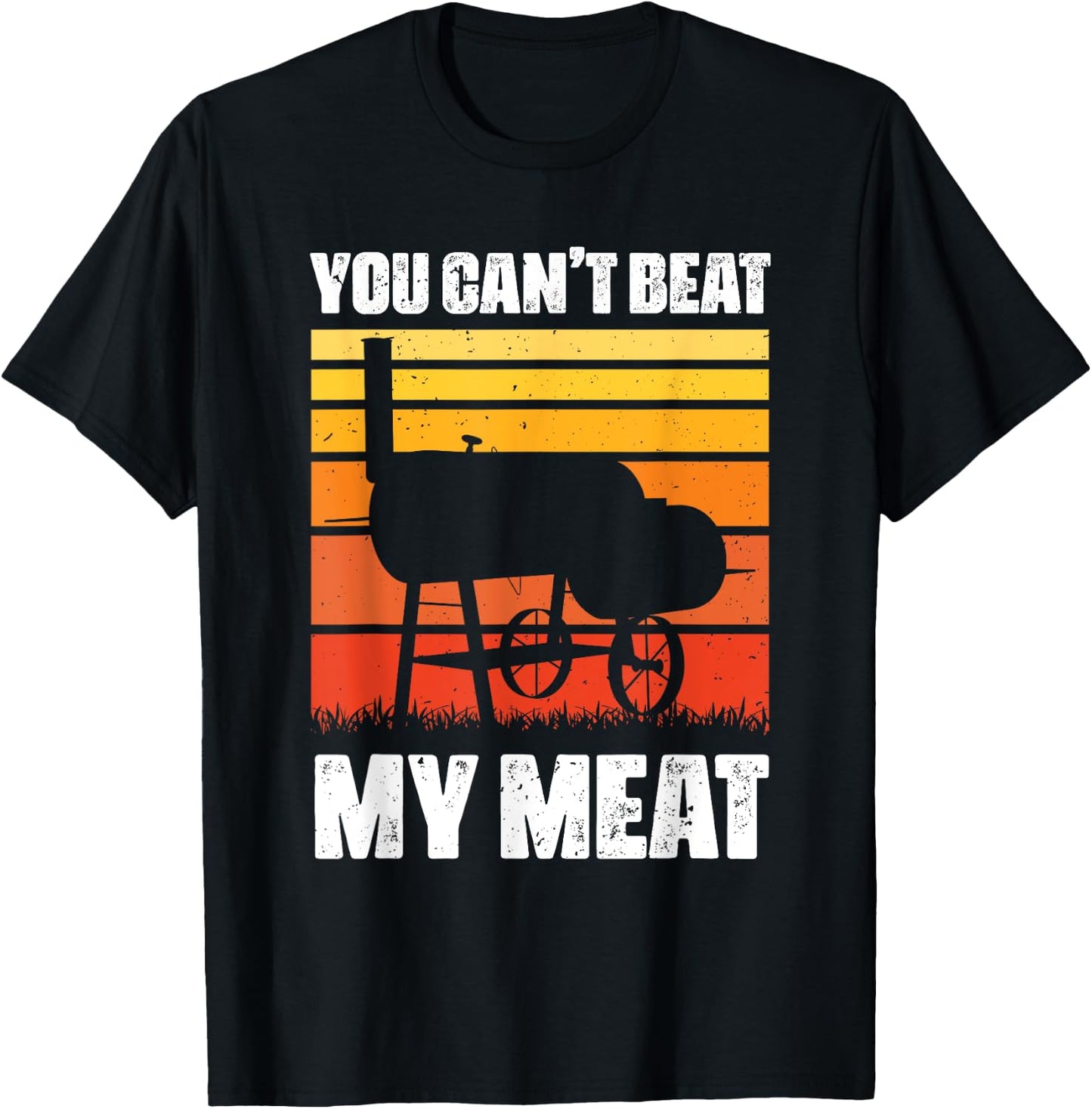 You Can't Beat My Meat - Funny BBQ Lover Meat Grilling T-Shirt - T-Shirt | Black