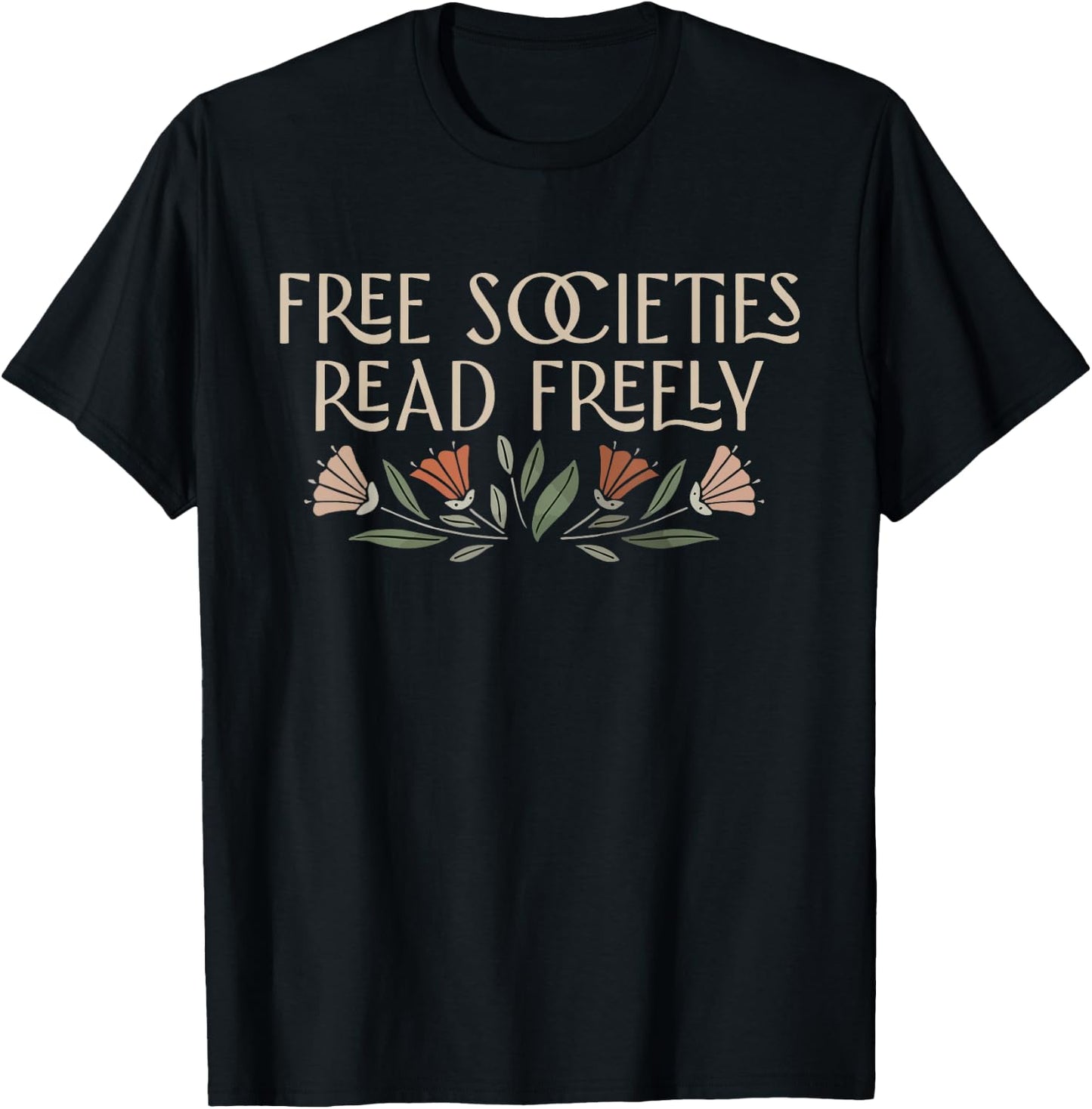 Free Societies Read Freely Banned Books Protec Libraries T-Shirt - T-Shirt | Black