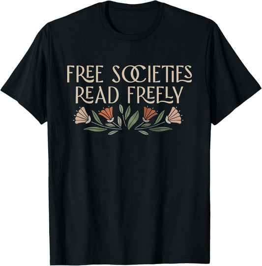 Free Societies Read Freely Banned Books Protec Libraries T-Shirt - T-Shirt | Black