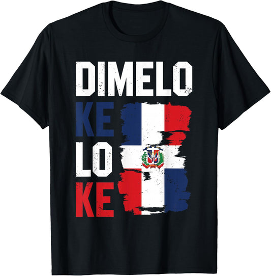 Dominican Republic Flag Dimelo Ke Lo Ke Dominicana T-Shirt - T-Shirt | Black