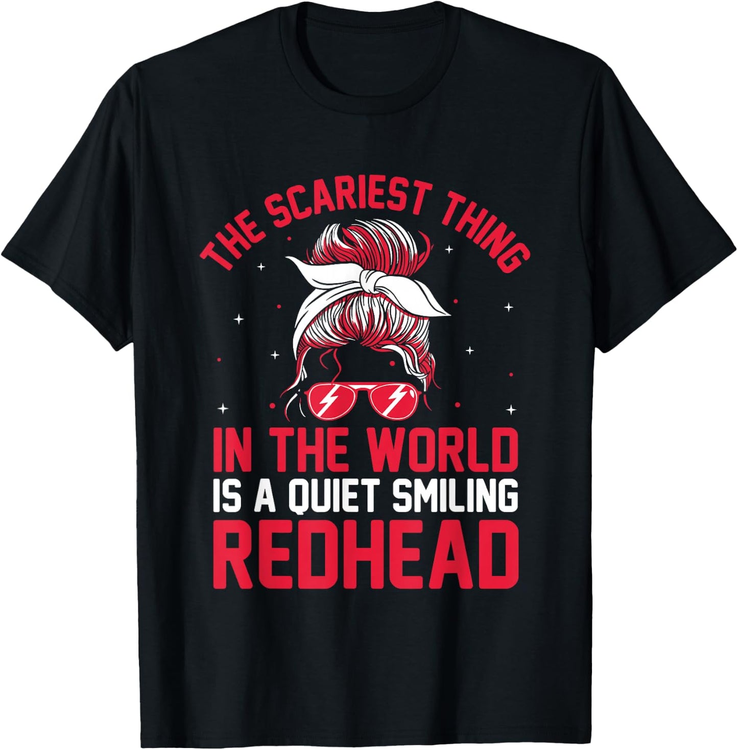 The Scariest thing In The World Is A Quiet Smiling Redhead T-Shirt - T-Shirt | Black