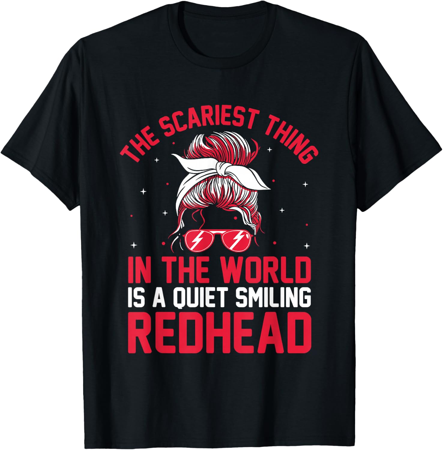 The Scariest thing In The World Is A Quiet Smiling Redhead T-Shirt - T-Shirt | Black