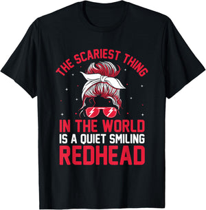 The Scariest thing In The World Is A Quiet Smiling Redhead T-Shirt - T-Shirt | Black