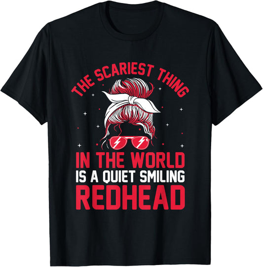 The Scariest thing In The World Is A Quiet Smiling Redhead T-Shirt - T-Shirt | Black