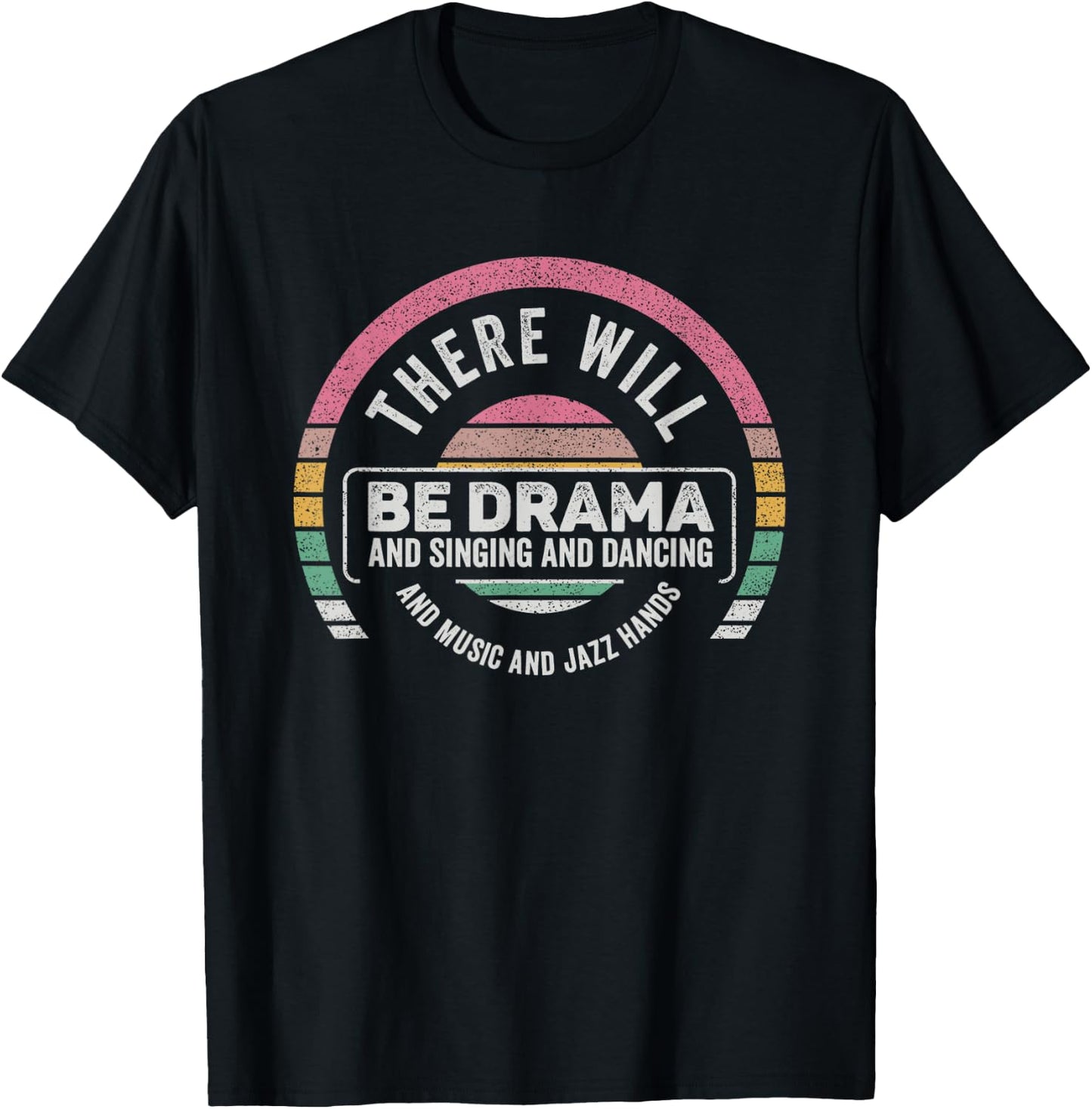 Retro There Will Be Drama Theater Theatre Musical Actor Gift T-Shirt - T-Shirt | Black