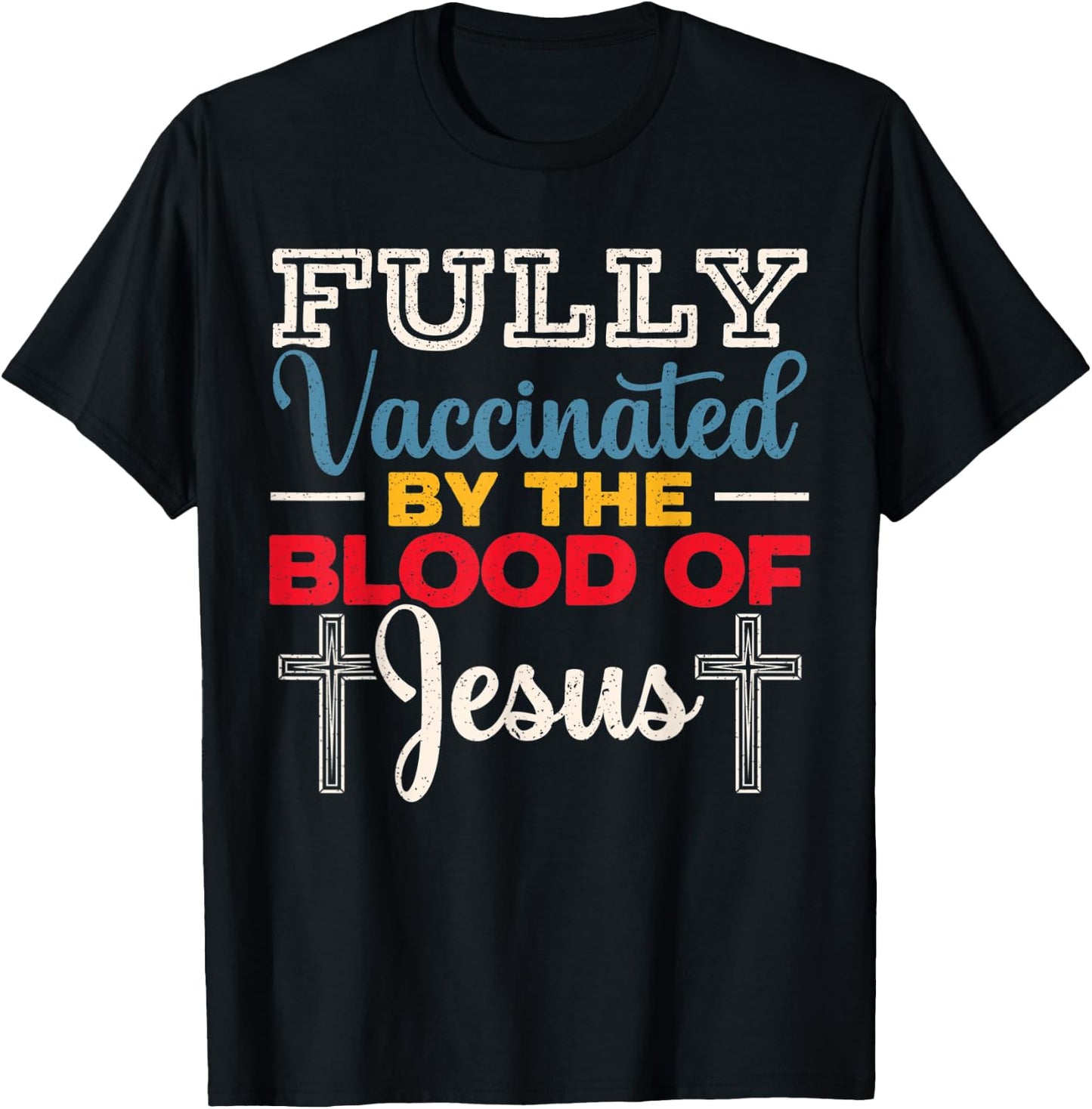Fully Vaccinated By The Blood Of Jesus for a Christ T-Shirt - T-Shirt | Black