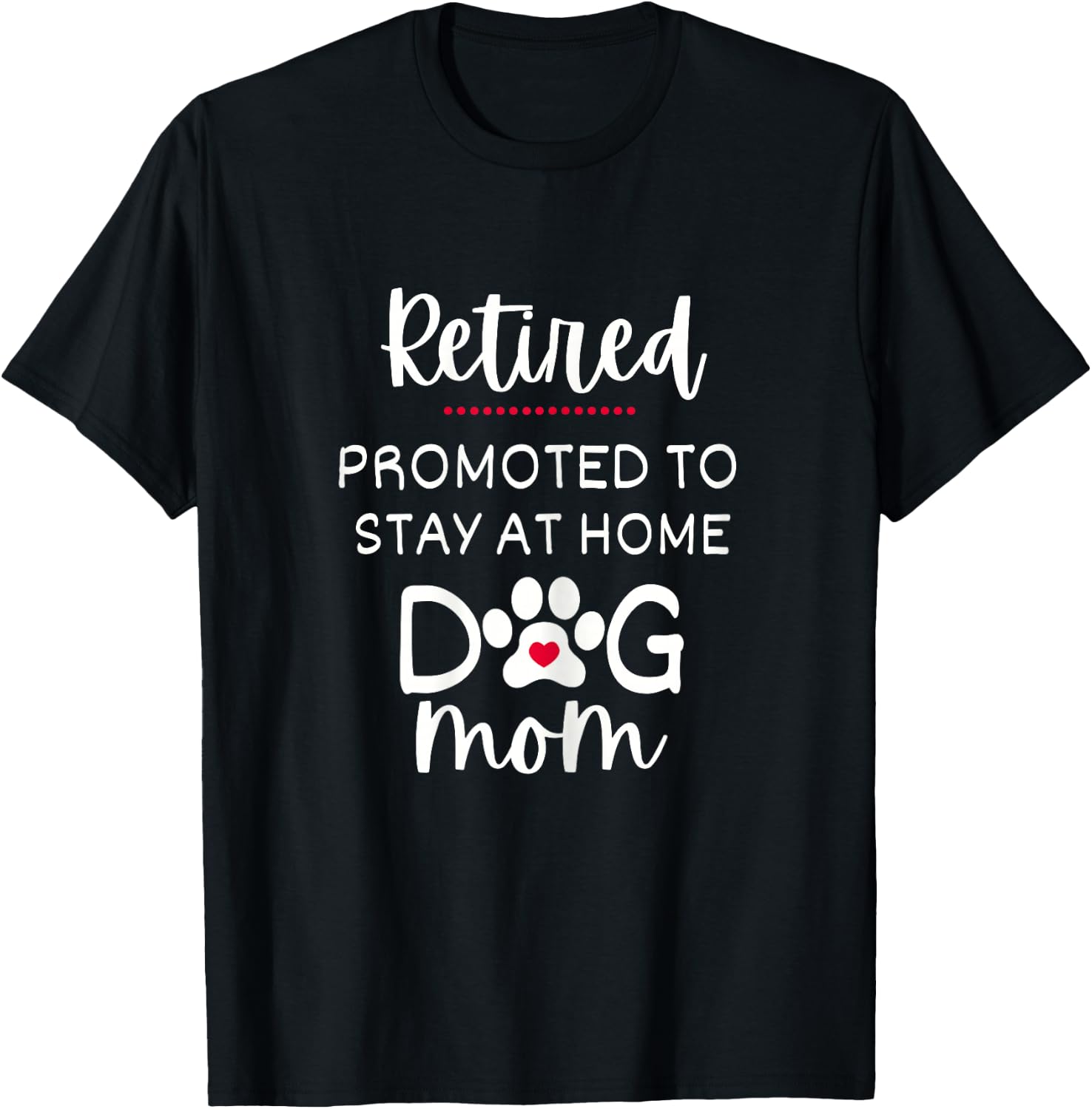Funny Dog Mom Retirement for Dog Lover T-Shirt - T-Shirt | Black