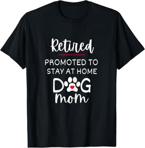 Funny Dog Mom Retirement for Dog Lover T-Shirt - T-Shirt | Black