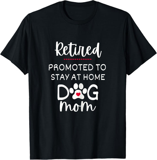 Funny Dog Mom Retirement for Dog Lover T-Shirt - T-Shirt | Black