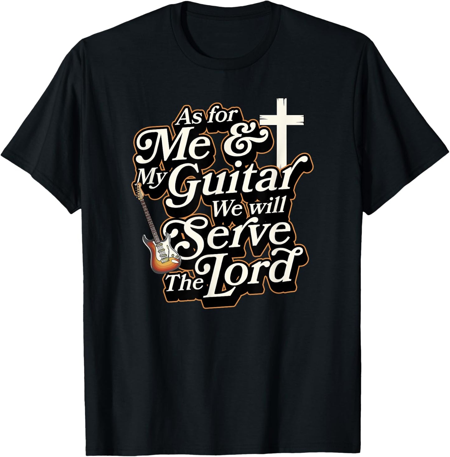 As For Me And My Guitar We Will Serve The Lord Christian T-Shirt - T-Shirt | Black