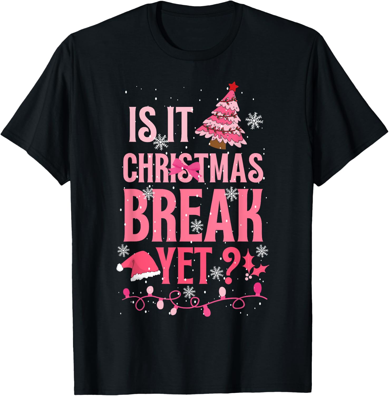 Is It Christmas Break Yet Funny Teacher Pink Xmas Men Women Kids T-Shirt - T-Shirt | Black