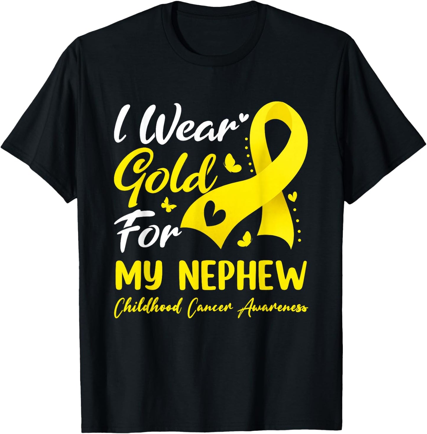 I Wear Gold Ribbon For My Nephew Childhood Cancer Awareness T-Shirt - T-Shirt | Black