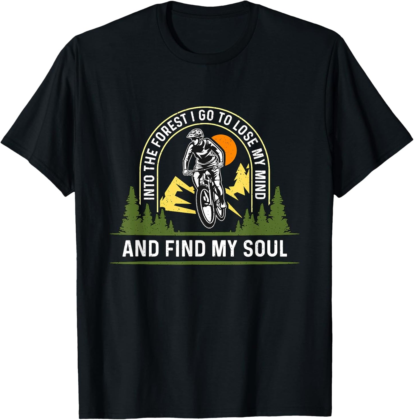 Into The Forest I Go To Lose Off-Road Cycling Mountain Bike T-Shirt - T-Shirt | Black