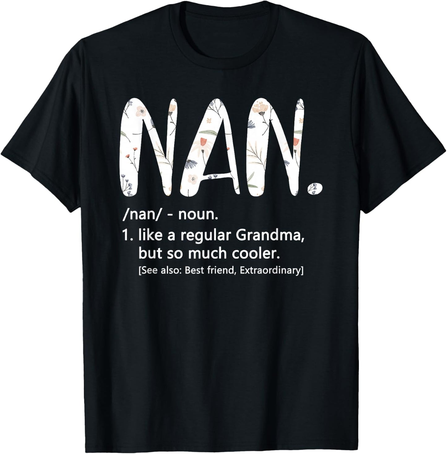 Nan Shirts Mothers Day idea Cute Grandma Nan T-Shirt - T-Shirt | Black