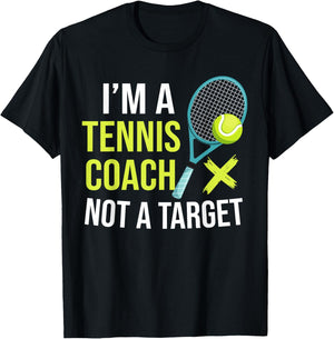 I'm A Tennis Coach Not A Target Funny Tennis T-Shirt - T-Shirt | Black
