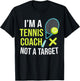 I'm A Tennis Coach Not A Target Funny Tennis T-Shirt - T-Shirt | Black