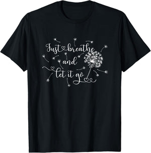 Just Breathe and Let it GO! T-Shirt - T-Shirt | Black