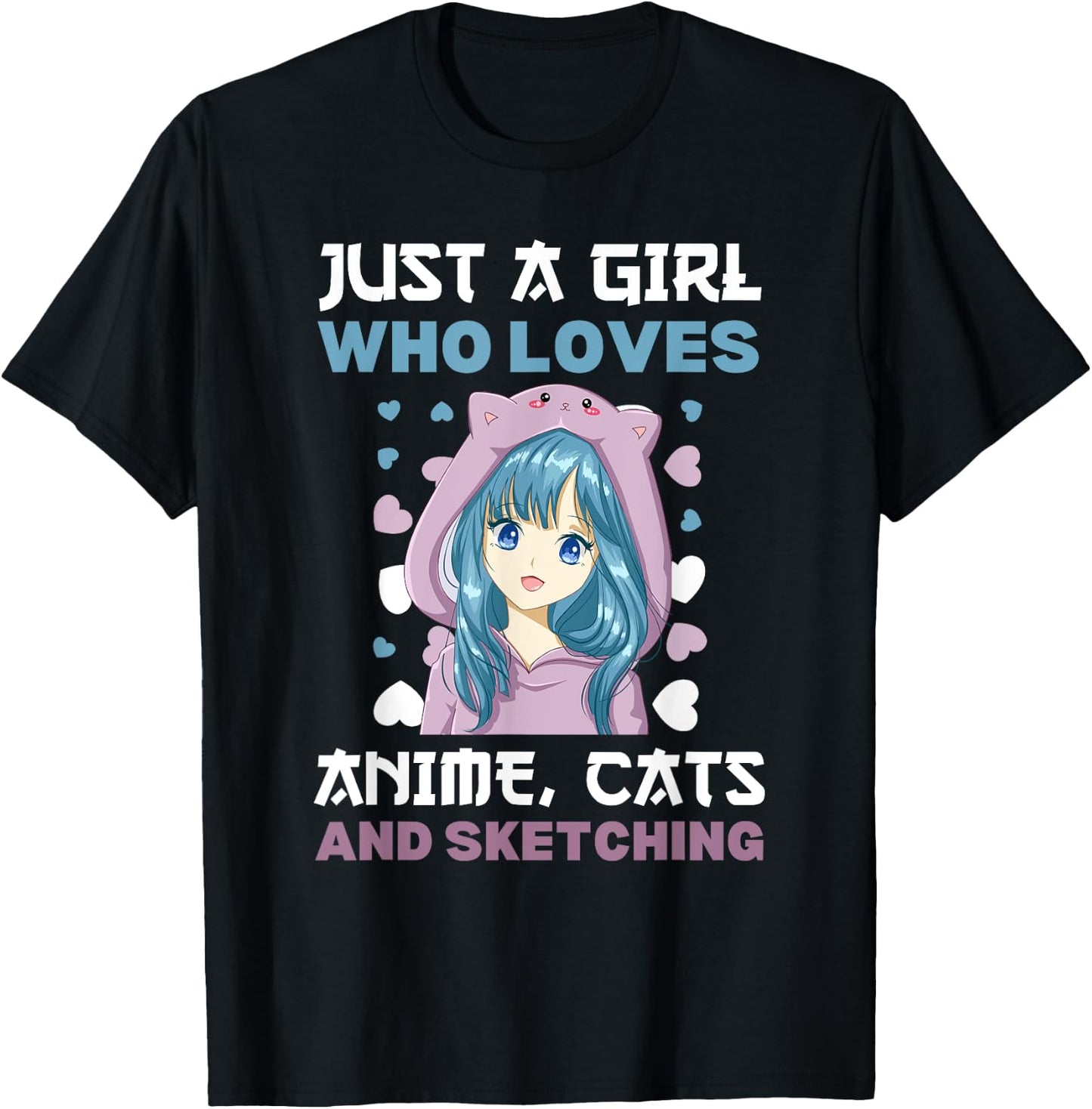 Anime Girls Just A Girl Who Loves Anime Cats and Sketching T-Shirt - T-Shirt | Black