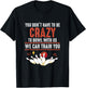 You Don't Have To Be Crazy To Bowl With Us Funny Bowling T-Shirt - T-Shirt | Black