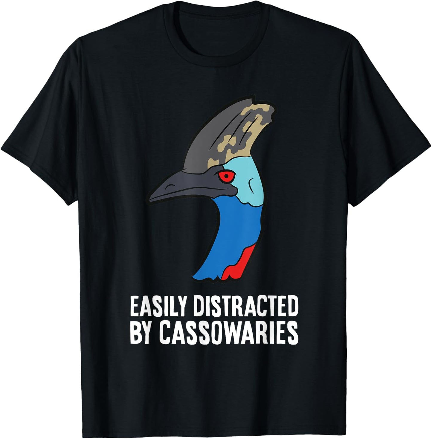 Cassowary Bird Lover Easily Distracted By Cassowaries T-Shirt - T-Shirt | Black